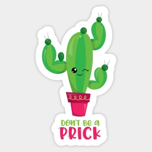 Don't Be A Prick Sticker